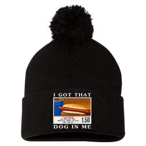 I Got That Dog In Me Funny Costco Hotdog Pom Pom 12in Knit Beanie