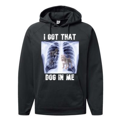 I Got That Dog In Me Xray Meme Performance Fleece Hoodie