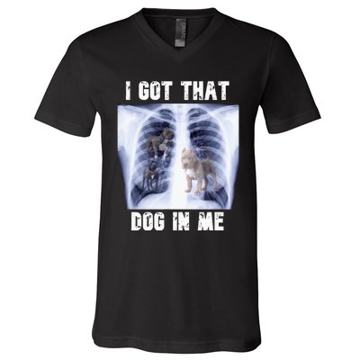 I Got That Dog In Me Xray Meme V-Neck T-Shirt