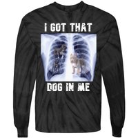 I Got That Dog In Me Xray Meme Tie-Dye Long Sleeve Shirt