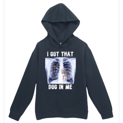 I Got That Dog In Me Xray Meme Urban Pullover Hoodie