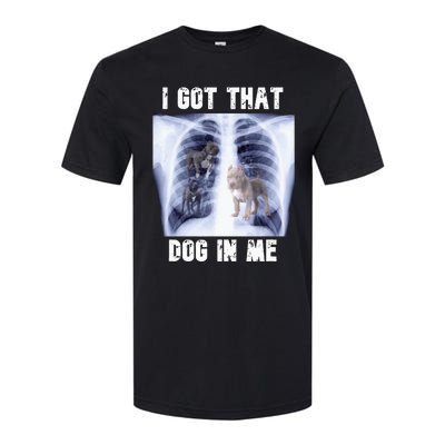 I Got That Dog In Me Xray Meme Softstyle CVC T-Shirt