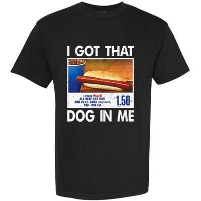 I Got That Dog In Me Funny Hot Dogs Combo Garment-Dyed Heavyweight T-Shirt