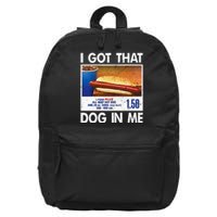 I Got That Dog In Me Funny Hot Dogs Combo 16 in Basic Backpack