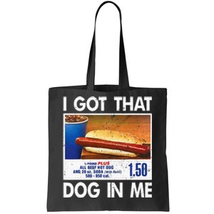 I Got That Dog In Me Funny Hot Dogs Combo Tote Bag