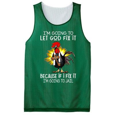 IM Going To Let God Fix It Because If I Fix It Chicken Mesh Reversible Basketball Jersey Tank