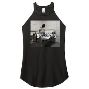 I Got Too Silly Women's Perfect Tri Rocker Tank