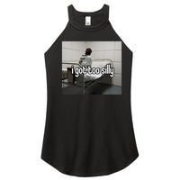 I Got Too Silly Women's Perfect Tri Rocker Tank