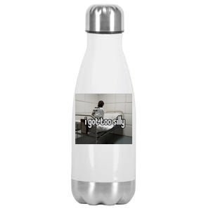 I Got Too Silly Stainless Steel Insulated Water Bottle