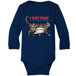 I Got That Dog In Me Funny Cat Lover Gift Hot Dog Baby Long Sleeve Bodysuit