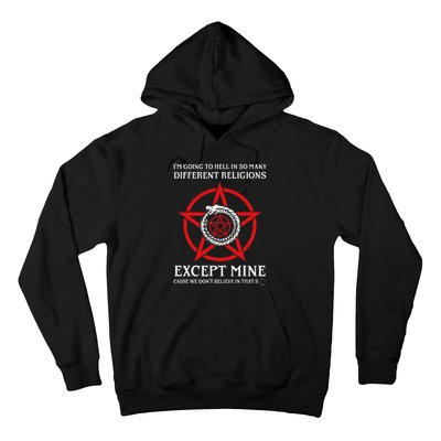 IM Going To Hell In So Many Different Religions Hoodie