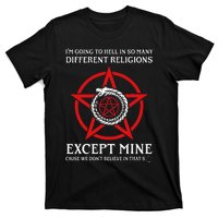 IM Going To Hell In So Many Different Religions T-Shirt