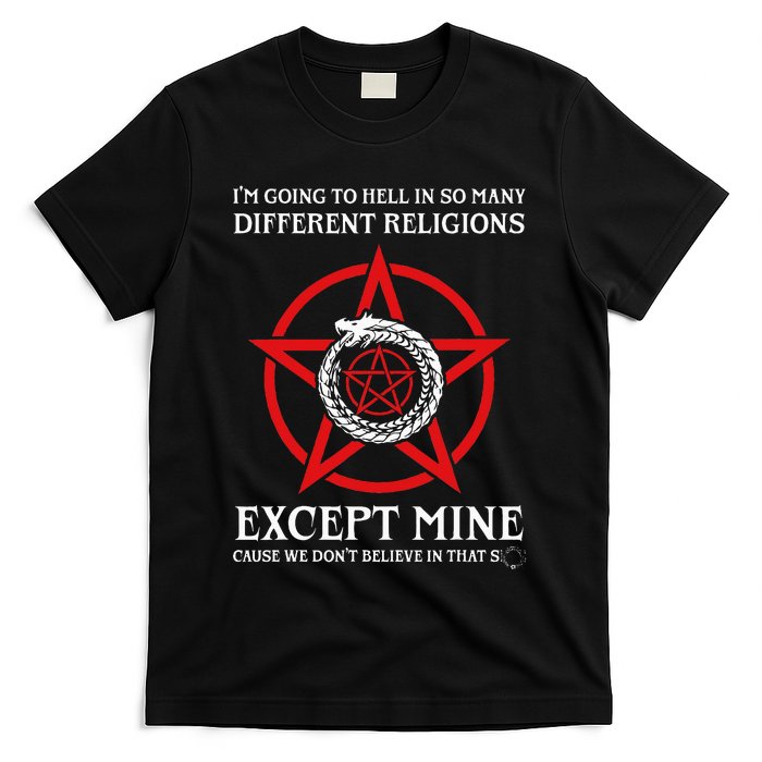 IM Going To Hell In So Many Different Religions T-Shirt