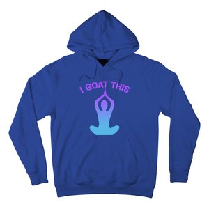 I Goat This Yoga Pose Meditation Balance Yogi Gift Hoodie