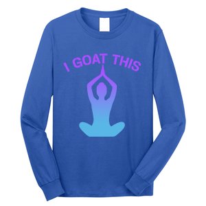 I Goat This Yoga Pose Meditation Balance Yogi Gift Long Sleeve Shirt