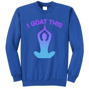 I Goat This Yoga Pose Meditation Balance Yogi Gift Sweatshirt