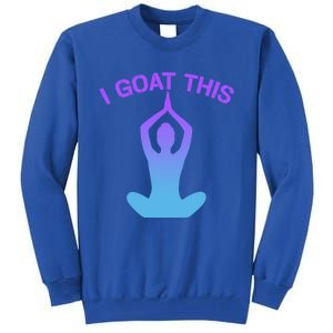 I Goat This Yoga Pose Meditation Balance Yogi Gift Tall Sweatshirt