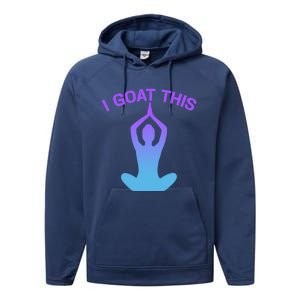 I Goat This Yoga Pose Meditation Balance Yogi Gift Performance Fleece Hoodie