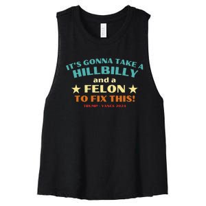 ItS Gonna Take A Hillbilly And A Felon To Fix Trump Vance Women's Racerback Cropped Tank