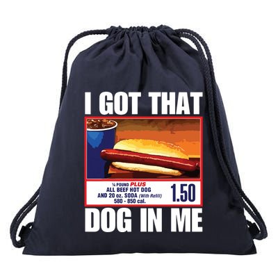 I Got That Dog In Me Funny Hotdogs Drawstring Bag