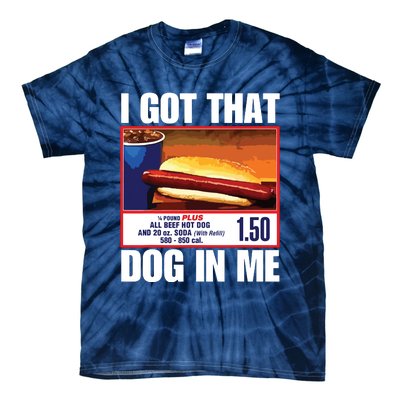 I Got That Dog In Me Funny Hotdogs Tie-Dye T-Shirt