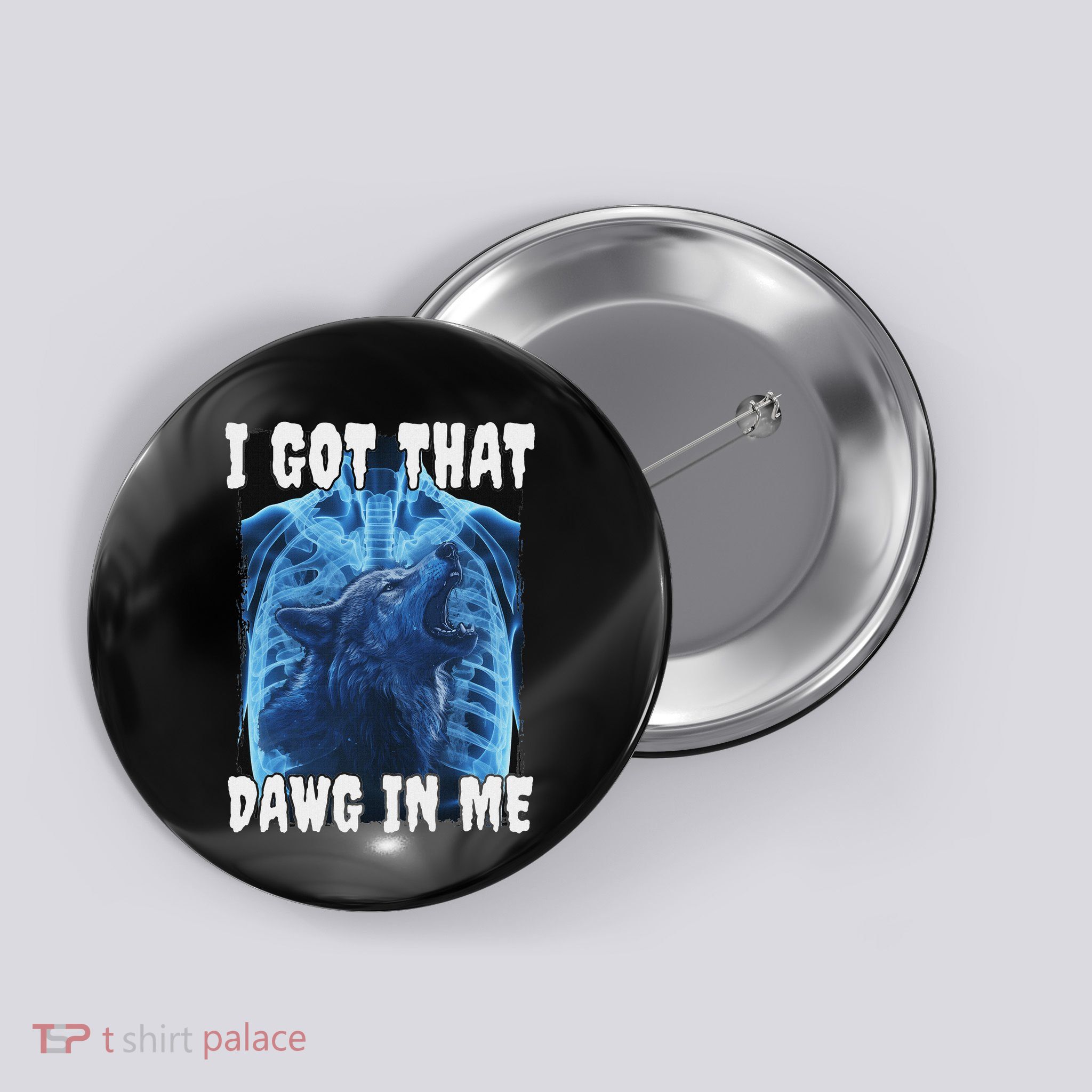 I Got That Dawg In Me Wolf Button