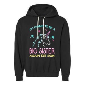 I'm Going To Be A Big Sister Again Est 2024 Unicorn Garment-Dyed Fleece Hoodie