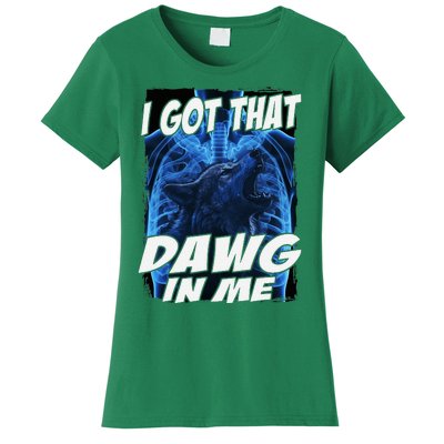 I Got That Dawg In Me Wolf Women's T-Shirt