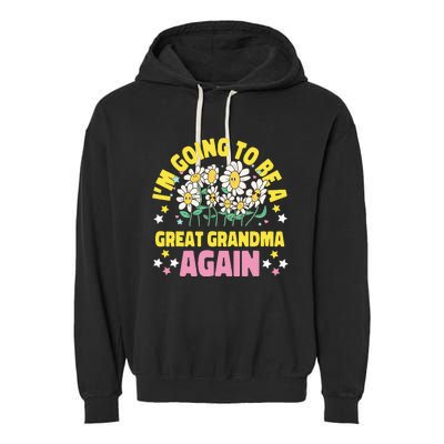 IM Going To Be A Great Grandma Again Garment-Dyed Fleece Hoodie