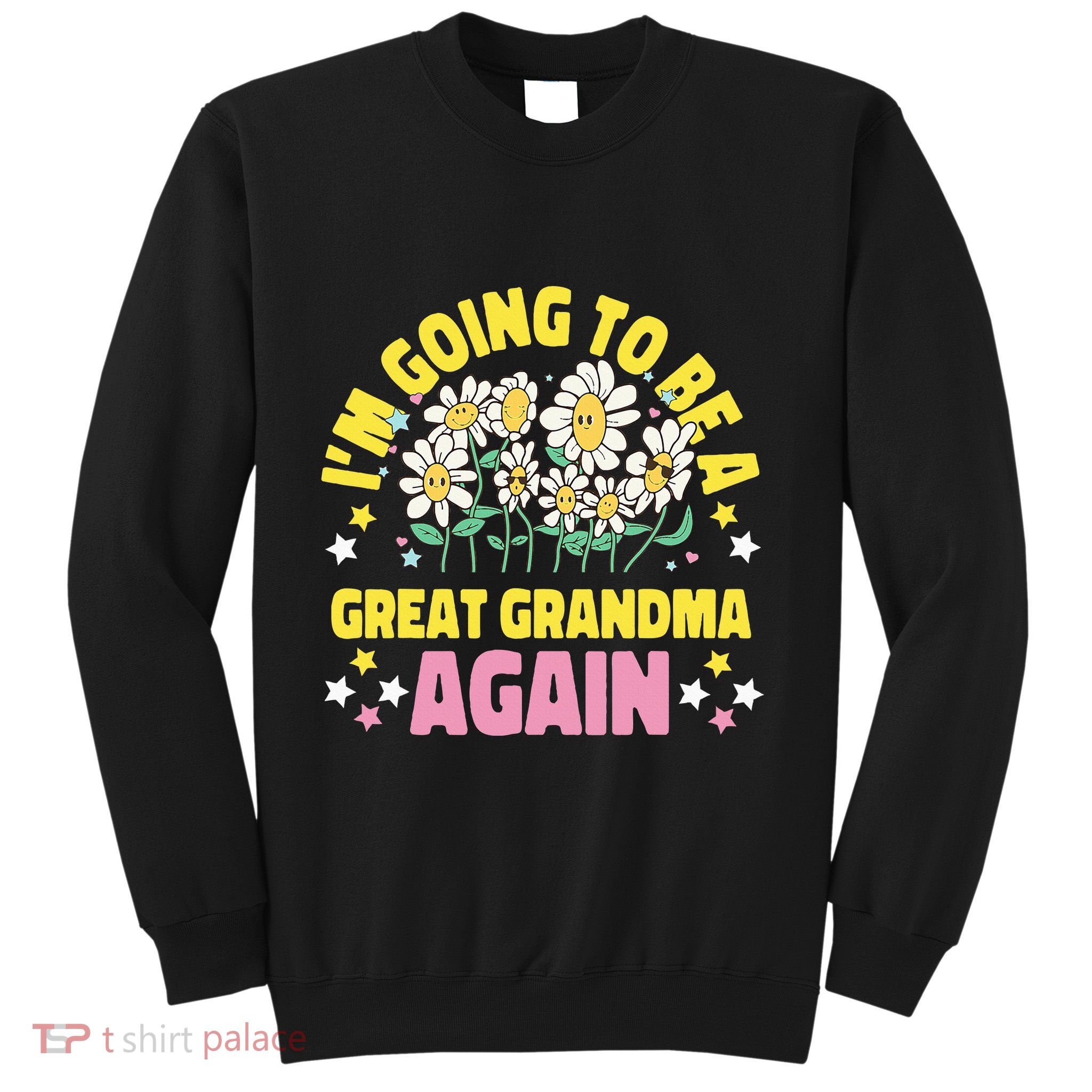 IM Going To Be A Great Grandma Again Sweatshirt