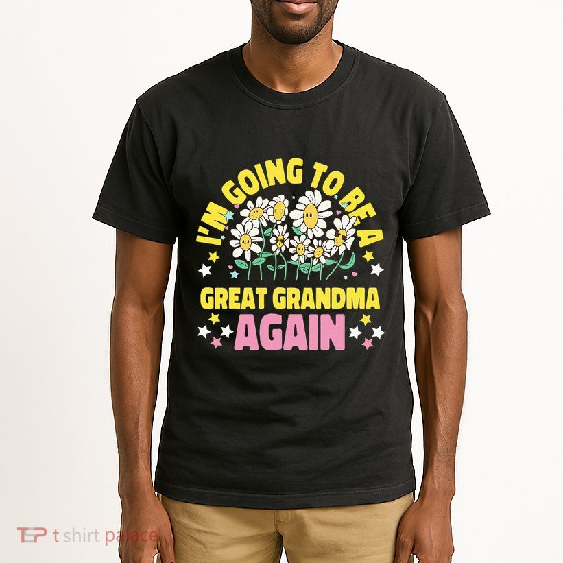 IM Going To Be A Great Grandma Again Tall T-Shirt