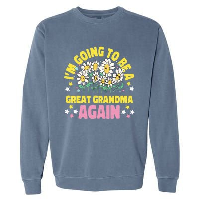 IM Going To Be A Great Grandma Again Garment-Dyed Sweatshirt