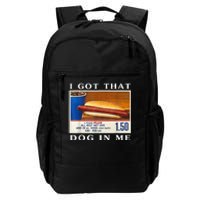 I Got That Hot Dog In Me Daily Commute Backpack