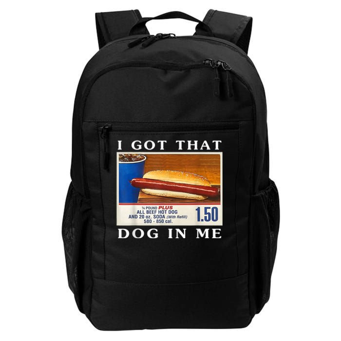 I Got That Hot Dog In Me Daily Commute Backpack