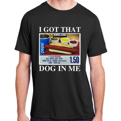 I Got That Dog In Me Keep 150 Dank Adult ChromaSoft Performance T-Shirt