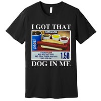 I Got That Dog In Me Keep 150 Dank Premium T-Shirt