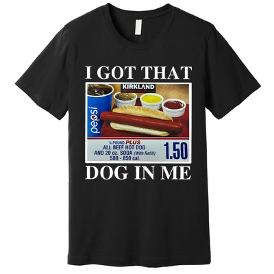 I Got That Dog In Me Keep 150 Dank Premium T-Shirt