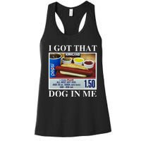 I Got That Dog In Me Keep 150 Dank Women's Racerback Tank