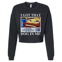 I Got That Dog In Me Keep 150 Dank Cropped Pullover Crew