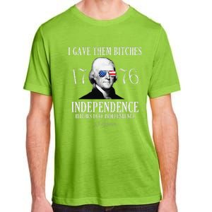 I Gave Them Bitches 1776 Independence Love Independence Adult ChromaSoft Performance T-Shirt