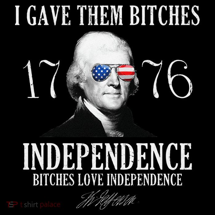 I Gave Them Bitches 1776 Independence Love Independence Tall T-Shirt