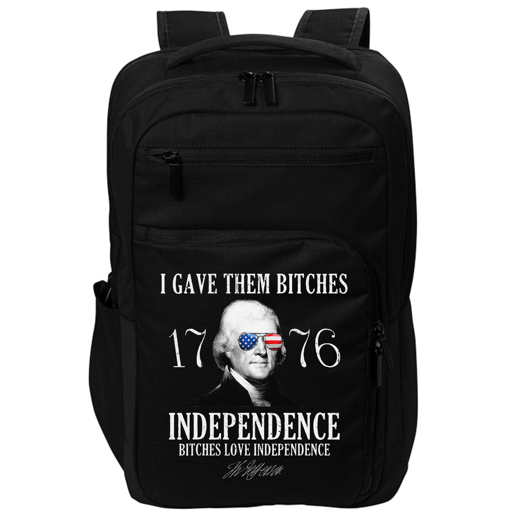 I Gave Them Bitches 1776 Independence Love Independence Impact Tech Backpack