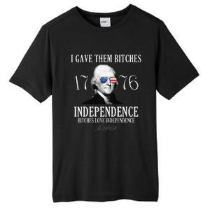 I Gave Them Bitches 1776 Independence Love Independence Tall Fusion ChromaSoft Performance T-Shirt