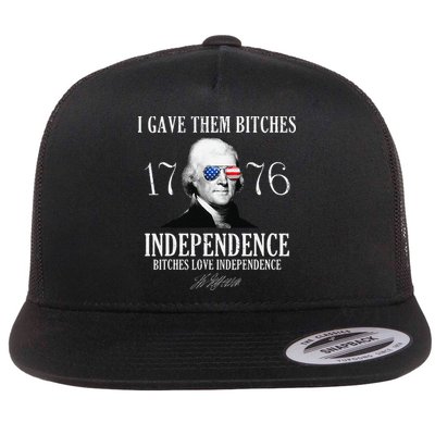 I Gave Them Bitches 1776 Independence Love Independence Flatbill Hat