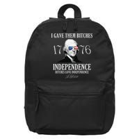 I Gave Them Bitches 1776 Independence Love Independence 16 in Basic Backpack