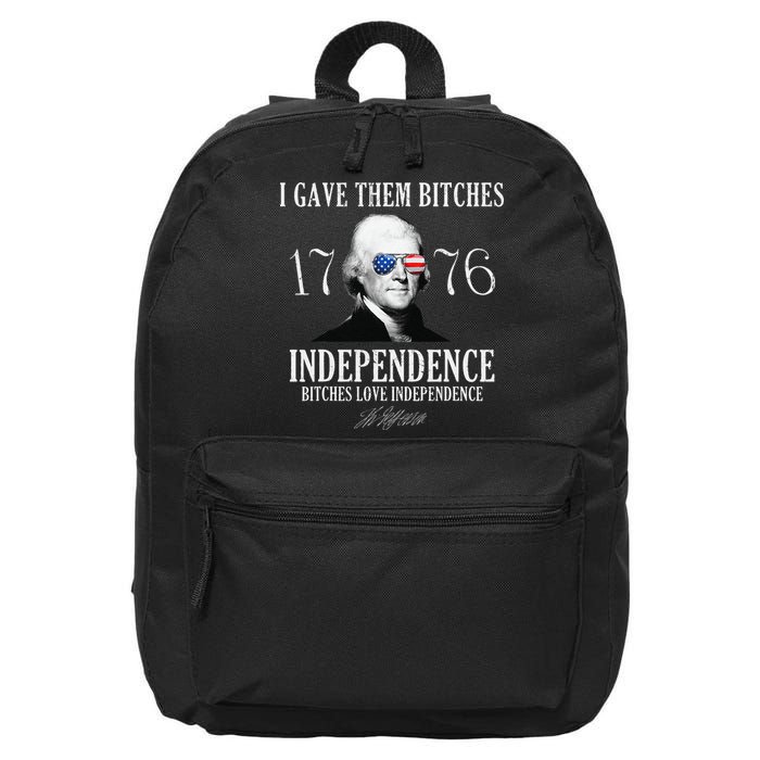 I Gave Them Bitches 1776 Independence Love Independence 16 in Basic Backpack