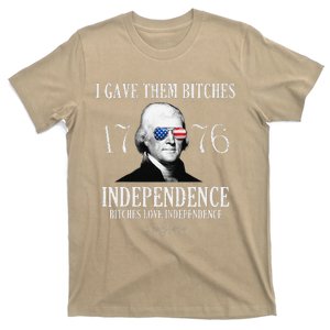 I Gave Them Bitches 1776 Independence Love Independence T-Shirt