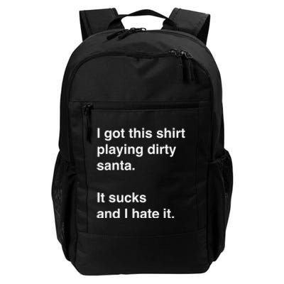 I Got This Shirt Playing Dirty Santa It Sucks And I Hate It Daily Commute Backpack