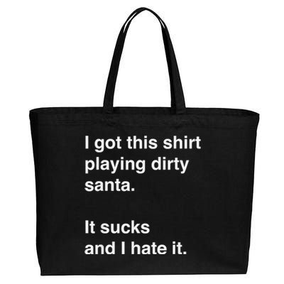 I Got This Shirt Playing Dirty Santa It Sucks And I Hate It Cotton Canvas Jumbo Tote