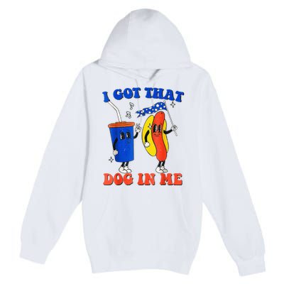 I Got That Dog In Me Funny Hot Dogs Combo 4th Of July Retro Premium Pullover Hoodie